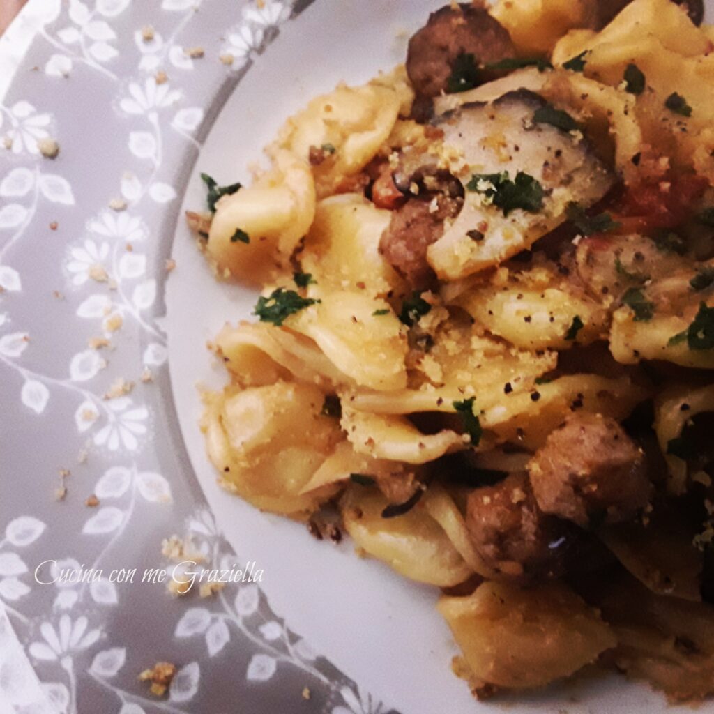 Orecchiette salsiccia e funghi