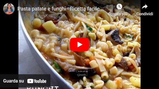 pasta patate e Funghi YouTube